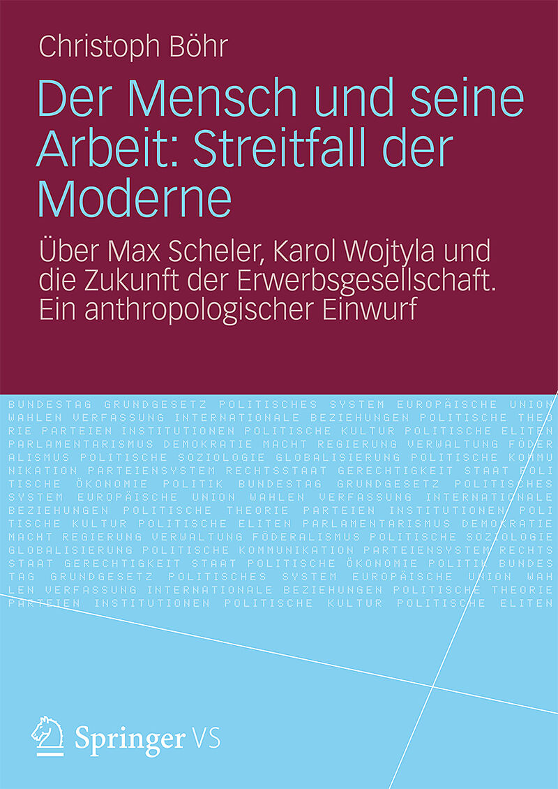 Der Mensch und seine Arbeit: Streitfall der Moderne
