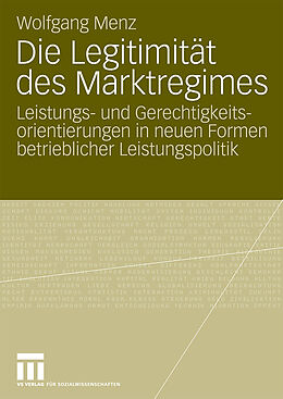 Kartonierter Einband Die Legitimität des Marktregimes von Wolfgang Menz