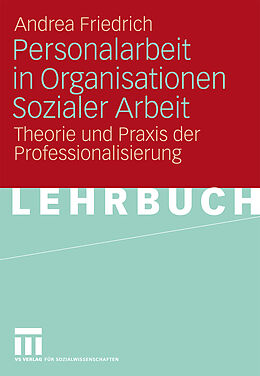 Kartonierter Einband Personalarbeit in Organisationen Sozialer Arbeit von Andrea Friedrich