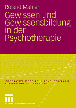 Kartonierter Einband Gewissen und Gewissensbildung in der Psychotherapie von Roland Mahler