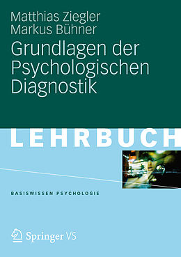 Kartonierter Einband Grundlagen der Psychologischen Diagnostik von Matthias Ziegler, Markus Bühner