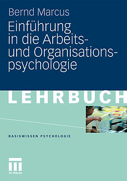 Kartonierter Einband Einführung in die Arbeits- und Organisationspsychologie von Bernd Marcus