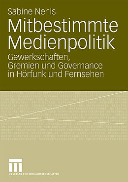 Kartonierter Einband Mitbestimmte Medienpolitik von Sabine Nehls