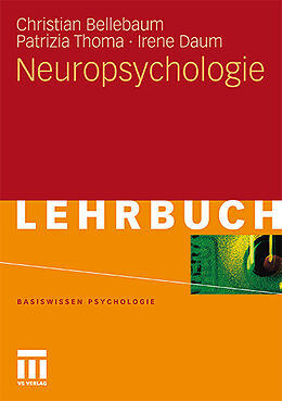 Kartonierter Einband Neuropsychologie von Christian Bellebaum, Patrizia Thoma, Irene Daum