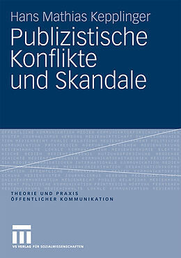 Kartonierter Einband Publizistische Konflikte und Skandale von Hans Mathias Kepplinger