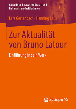 Kartonierter Einband Zur Aktualität von Bruno Latour von Lars Gertenbach, Henning Laux