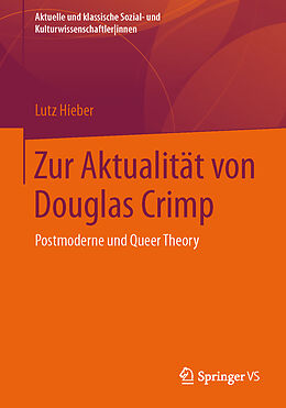 Kartonierter Einband Zur Aktualität von Douglas Crimp von Lutz Hieber