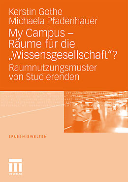 Kartonierter Einband My Campus - Räume für die Wissensgesellschaft'? von Kerstin Gothe, Michaela Pfadenhauer