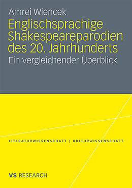 Kartonierter Einband Englischsprachige Shakespeareparodien des 20. Jahrhunderts von Amrei Wiencek