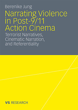Couverture cartonnée Narrating Violence in Post-9/11 Action Cinema de Berenike Jung