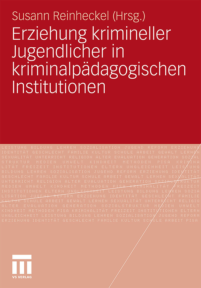 Erziehung krimineller Jugendlicher in kriminalpädagogischen Institutionen