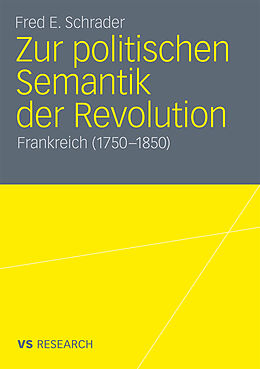 Kartonierter Einband Zur politischen Semantik der Revolution von Fred E. Schrader