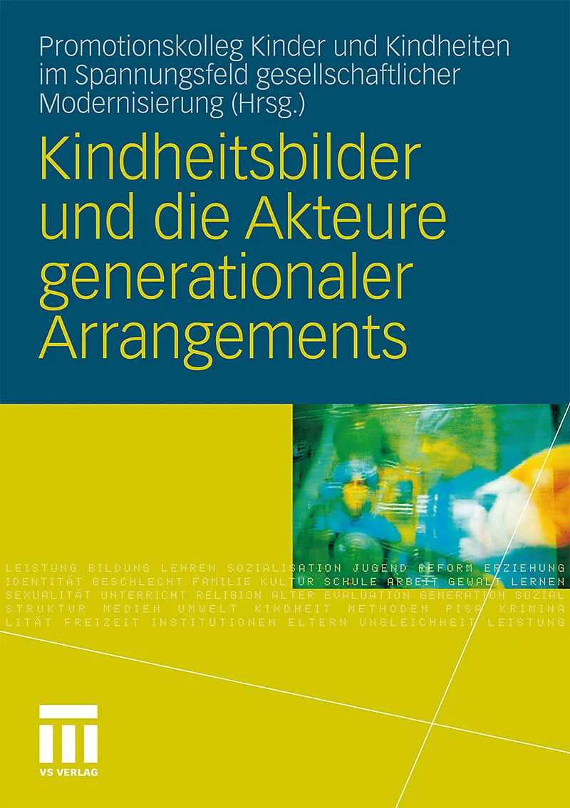 Kindheitsbilder und die Akteure generationaler Arrangements