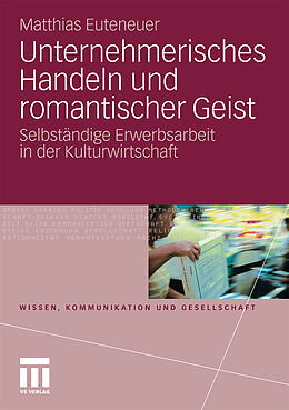 Kartonierter Einband Unternehmerisches Handeln und romantischer Geist von Matthias Euteneuer