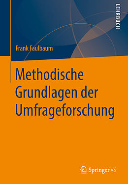 Kartonierter Einband Methodische Grundlagen der Umfrageforschung von Frank Faulbaum