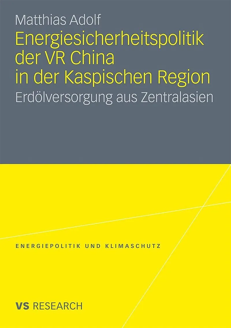 Energiesicherheitspolitik der VR China in der Kaspischen Region