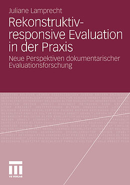 Kartonierter Einband Rekonstruktiv-responsive Evaluation in der Praxis von Juliane Lamprecht