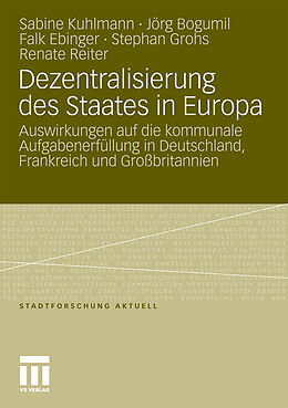 Kartonierter Einband Dezentralisierung des Staates in Europa von Sabine Kuhlmann, Jörg Bogumil, Falk Ebinger