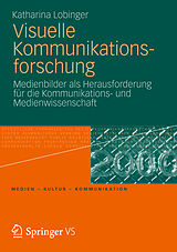 Kartonierter Einband Visuelle Kommunikationsforschung von Katharina Lobinger