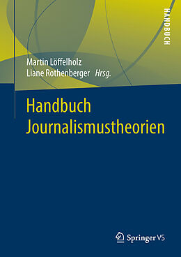 Fester Einband Handbuch Journalismustheorien von 