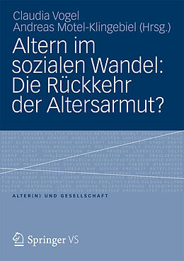 E-Book (pdf) Altern im sozialen Wandel: Die Rückkehr der Altersarmut? von Claudia Vogel, Andreas Motel-Klingebiel
