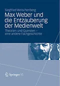 E-Book (pdf) Max Weber und die Entzauberung der Medienwelt von Siegfried Weischenberg
