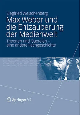 E-Book (pdf) Max Weber und die Entzauberung der Medienwelt von Siegfried Weischenberg