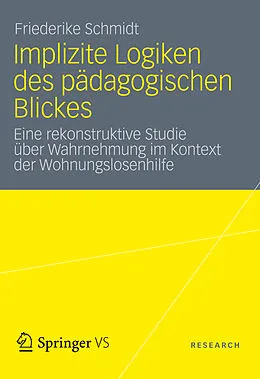 E-Book (pdf) Implizite Logiken des pädagogischen Blickes von Friederike Schmidt