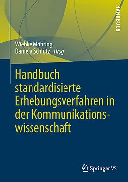 E-Book (pdf) Handbuch standardisierte Erhebungsverfahren in der Kommunikationswissenschaft von Wiebke Möhring, Daniela Schlütz