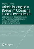 E-Book (pdf) Arbeitslosengeld-II-Bezug im Übergang in das Erwerbsleben von Brigitte Schels
