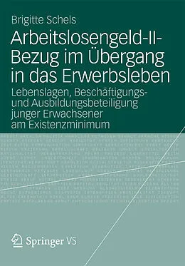 E-Book (pdf) Arbeitslosengeld-II-Bezug im Übergang in das Erwerbsleben von Brigitte Schels