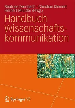 E-Book (pdf) Handbuch Wissenschaftskommunikation von Beatrice Dernbach, Christian Kleinert, Herbert Münder