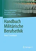 E-Book (pdf) Handbuch Militärische Berufsethik von Thomas Bohrmann, Karl-Heinz Lather, Friedrich Lohmann