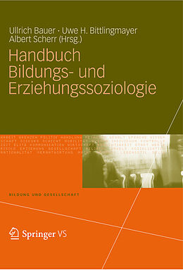 E-Book (pdf) Handbuch Bildungs- und Erziehungssoziologie von Ullrich Bauer, Uwe H. Bittlingmayer, Albert Scherr