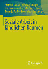 E-Book (pdf) Soziale Arbeit in ländlichen Räumen von Stefanie Debiel, Alexandra Engel, Ina Hermann-Stietz