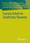 E-Book (pdf) Soziale Arbeit in ländlichen Räumen von Stefanie Debiel, Alexandra Engel, Ina Hermann-Stietz