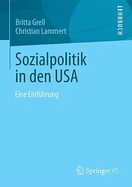 E-Book (pdf) Sozialpolitik in den USA von Britta Grell, Christian Lammert