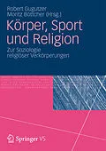E-Book (pdf) Körper, Sport und Religion von Robert Gugutzer, Moritz Böttcher