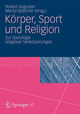 E-Book (pdf) Körper, Sport und Religion von Robert Gugutzer, Moritz Böttcher