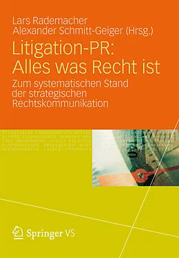 E-Book (pdf) Litigation-PR: Alles was Recht ist von Lars Rademacher, Alexander Schmitt-Geiger, Alice Schwarzer