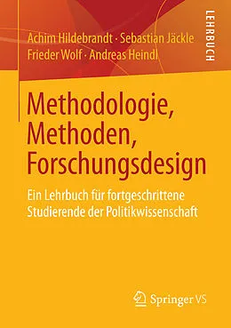 E-Book (pdf) Methodologie, Methoden, Forschungsdesign von Achim Hildebrandt, Sebastian Jäckle, Frieder Wolf