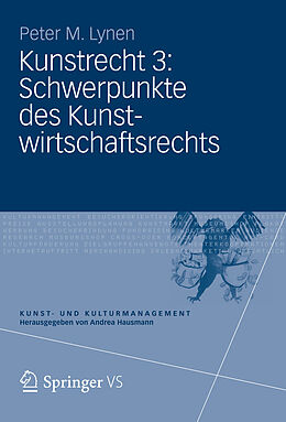 E-Book (pdf) Kunstrecht 3: Schwerpunkte des Kunstwirtschaftsrechts von Peter M. Lynen