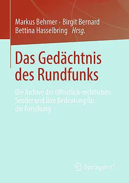 E-Book (pdf) Das Gedächtnis des Rundfunks von Markus Behmer, Birgit Bernard, Bettina Hasselbring
