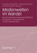 E-Book (pdf) Medienwelten im Wandel von Christine W. Wijnen, Sascha Trültzsch, Christina Ortner