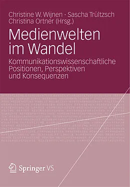 E-Book (pdf) Medienwelten im Wandel von Christine W. Wijnen, Sascha Trültzsch, Christina Ortner