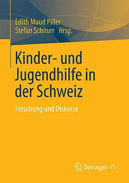 E-Book (pdf) Kinder- und Jugendhilfe in der Schweiz von Edith Maud Piller, Stefan Schnurr
