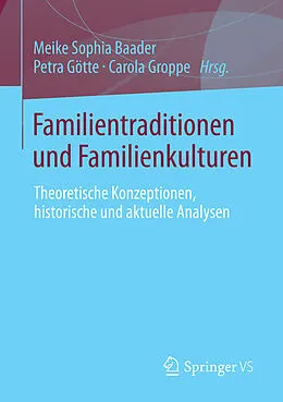 E-Book (pdf) Familientraditionen und Familienkulturen von Meike Baader, Petra Götte, Carola Groppe