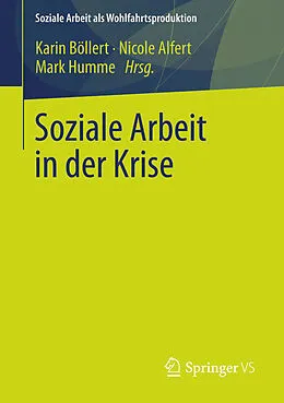 E-Book (pdf) Soziale Arbeit in der Krise von Karin Böllert, Nicole Alfert, Mark Humme