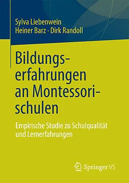 E-Book (pdf) Bildungserfahrungen an Montessorischulen von Sylva Liebenwein, Heiner Barz, Dirk Randoll