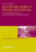 E-Book (pdf) Die Krise der Jungen in Bildung und Erziehung von Susann Fegter